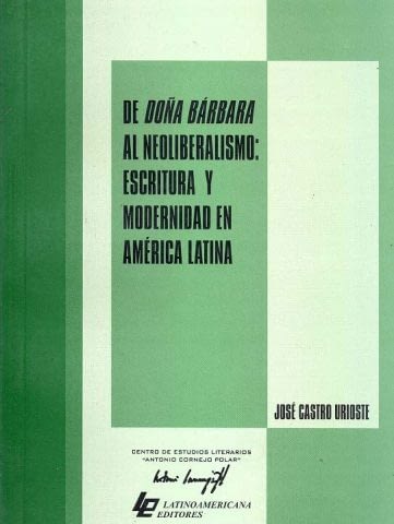 DE DOÑA BÁRBARA AL NEOLIBERALISMO ESCRITURA Y MODERNIDAD EN AMÉRICA LATINA