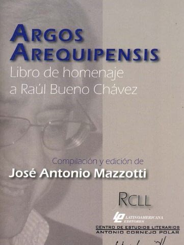 ARGOS AREQUIPENSIS Libro de homenaje a Raúl Bueno Chávez